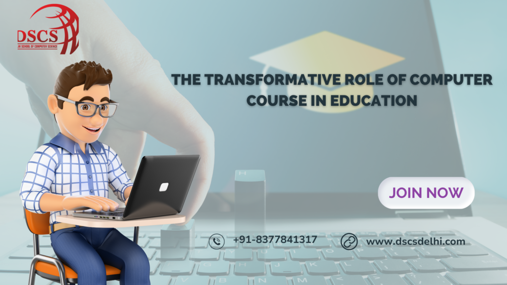 The Transformative Role of Computer Course in Education