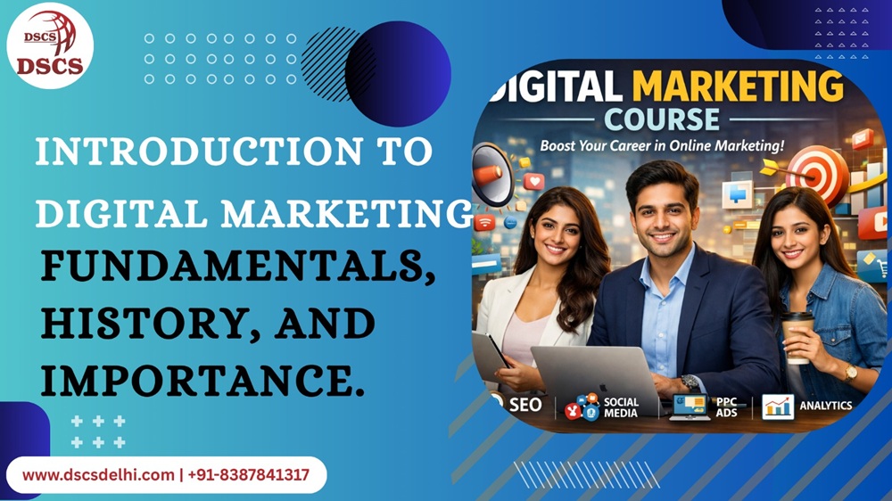 Introduction to Digital Marketing: Fundamentals, History, and Importance