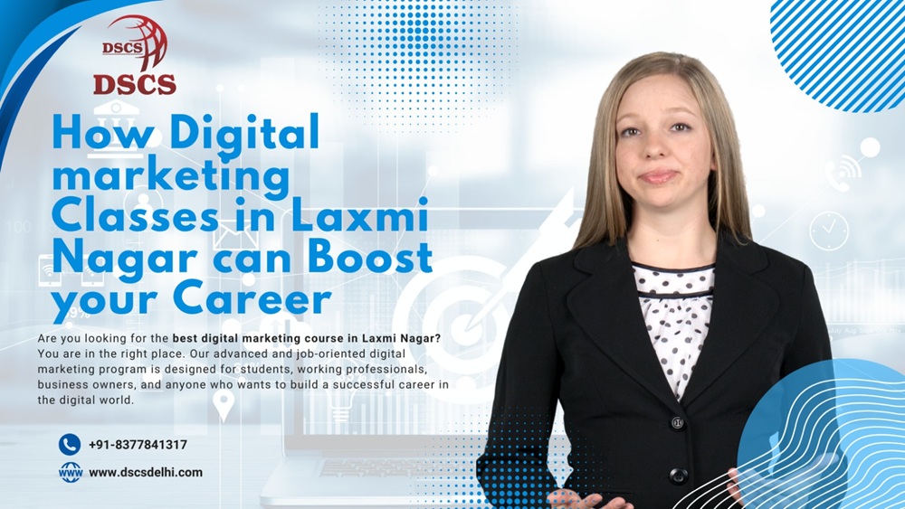 How Digital Marketing Classes in Laxmi Nagar Can Boost Your Career